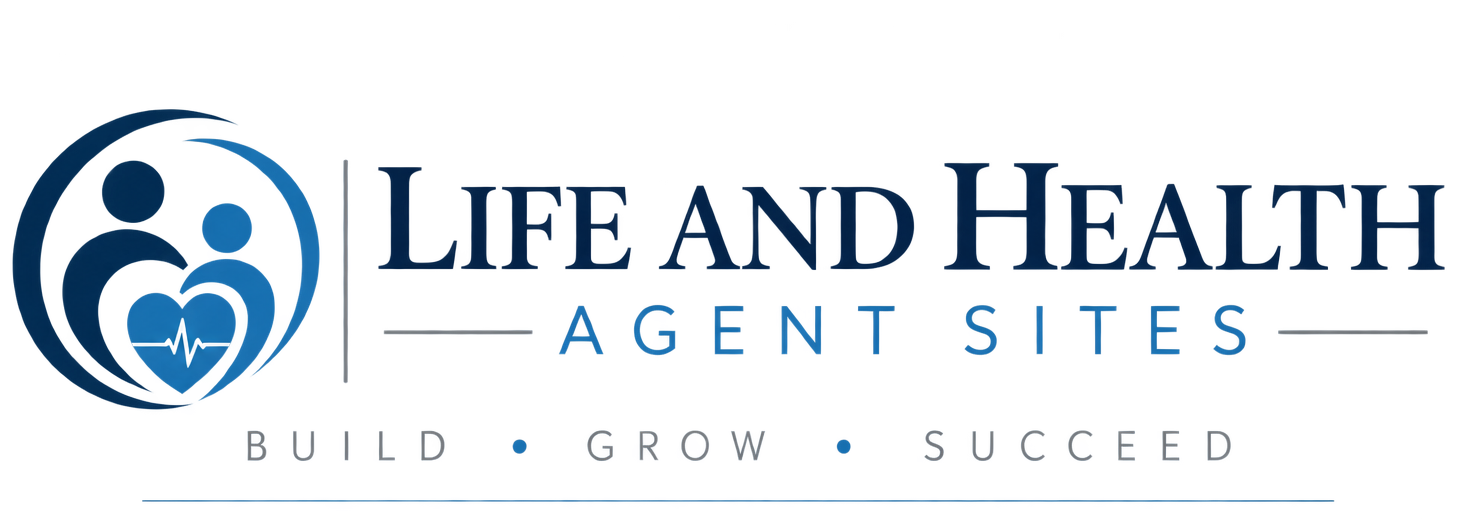Life and Health Agent Sites — Build, Grow, Succeed